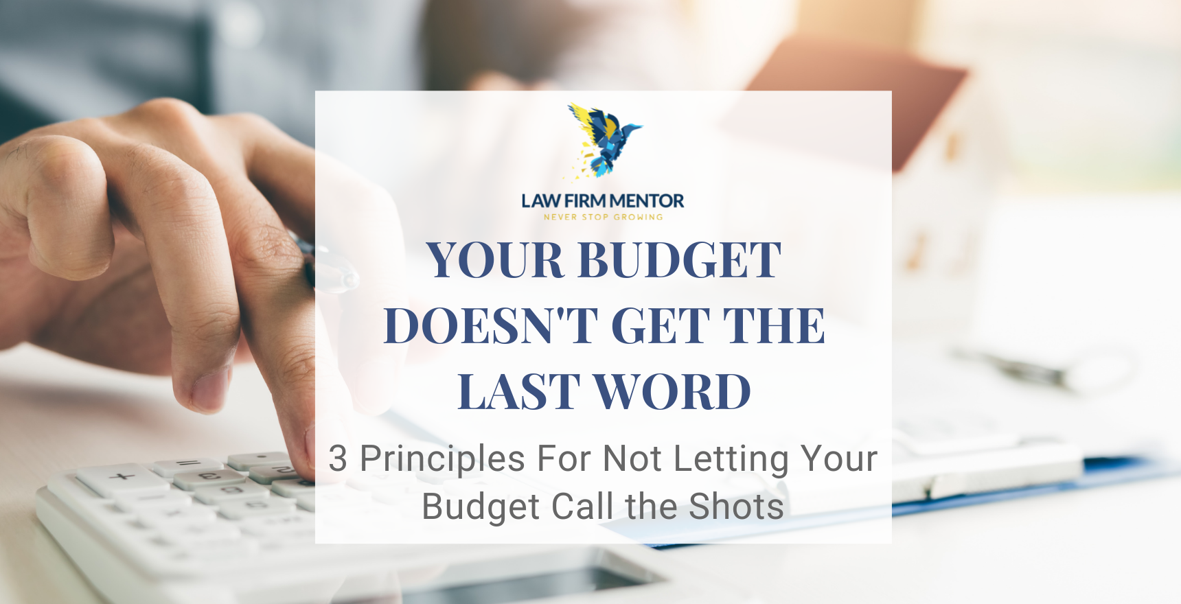 Your Budget Doesn’t Get The Last Word