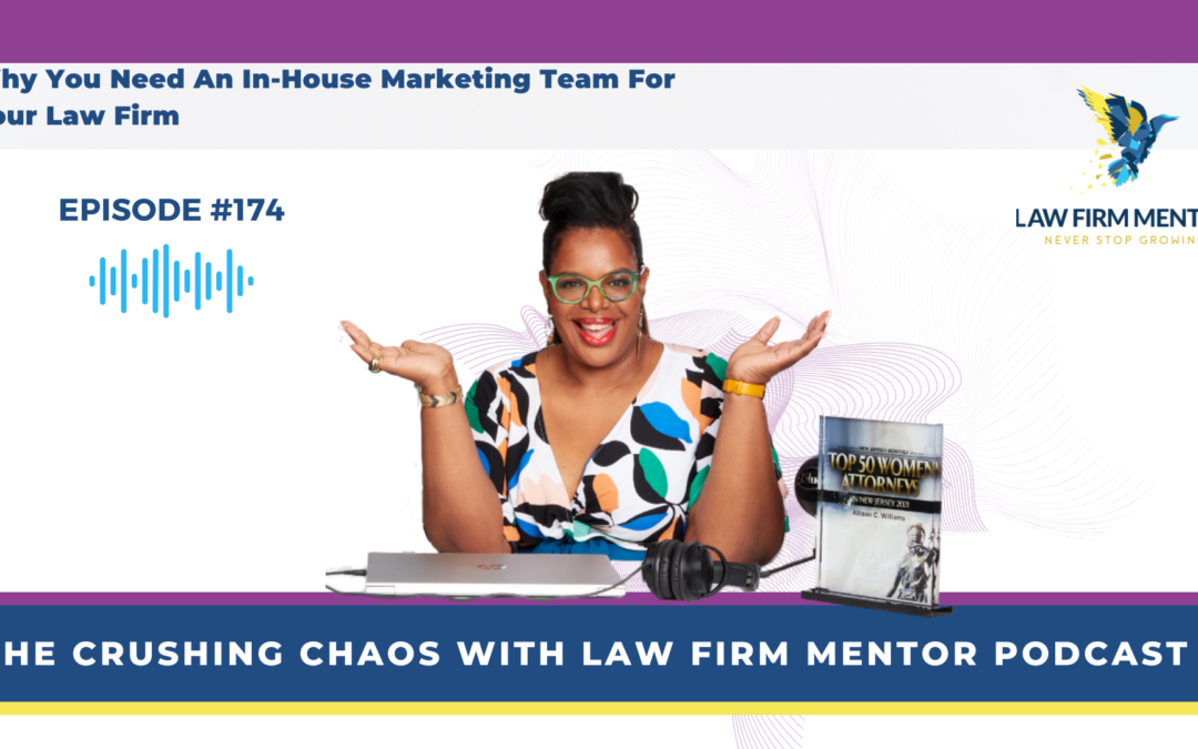 Why You Need An In-House Marketing Team For Your Law Firm