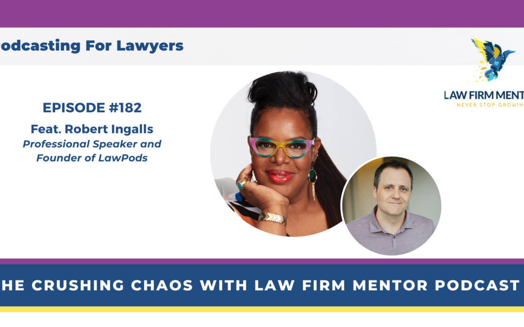 Podcasting For Lawyers | Feat. Robert Ingalls