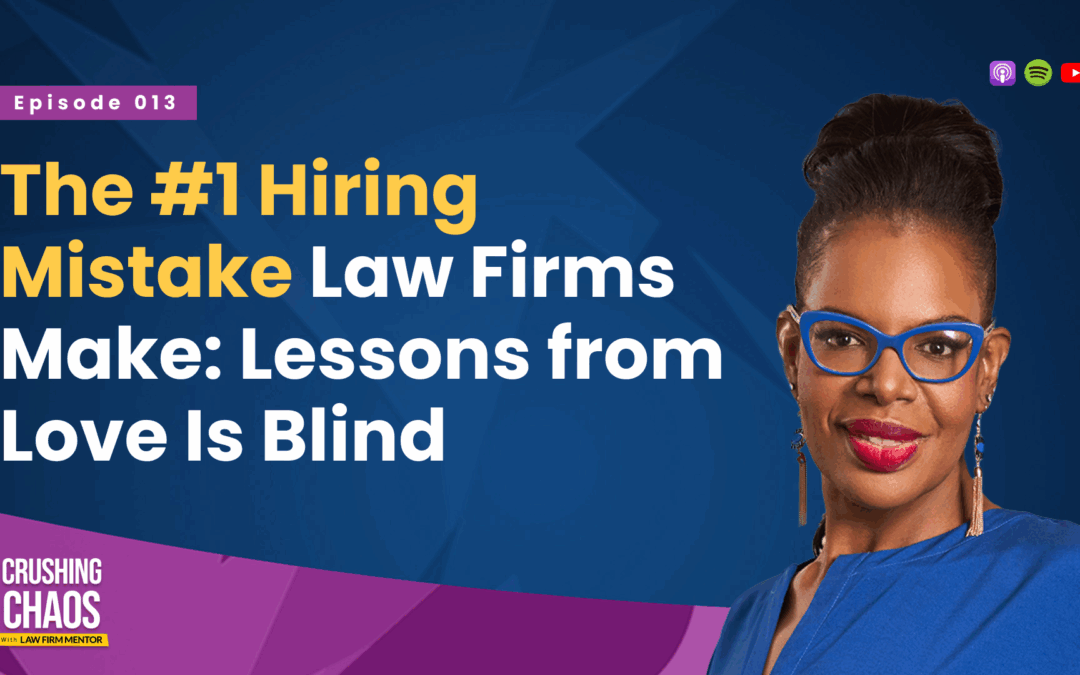 The #1 Hiring Mistake Law Firms Make: Lessons from Love Is Blind