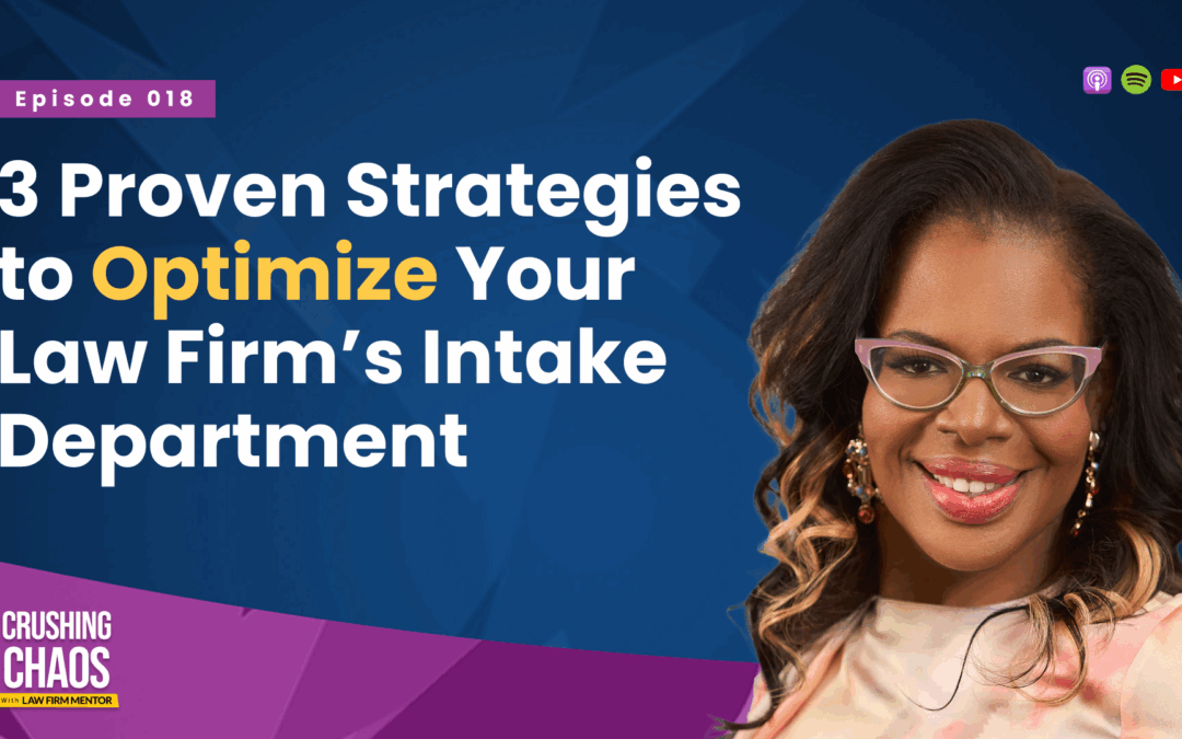 3 Proven Strategies to Optimize Your Law Firm’s Intake Department