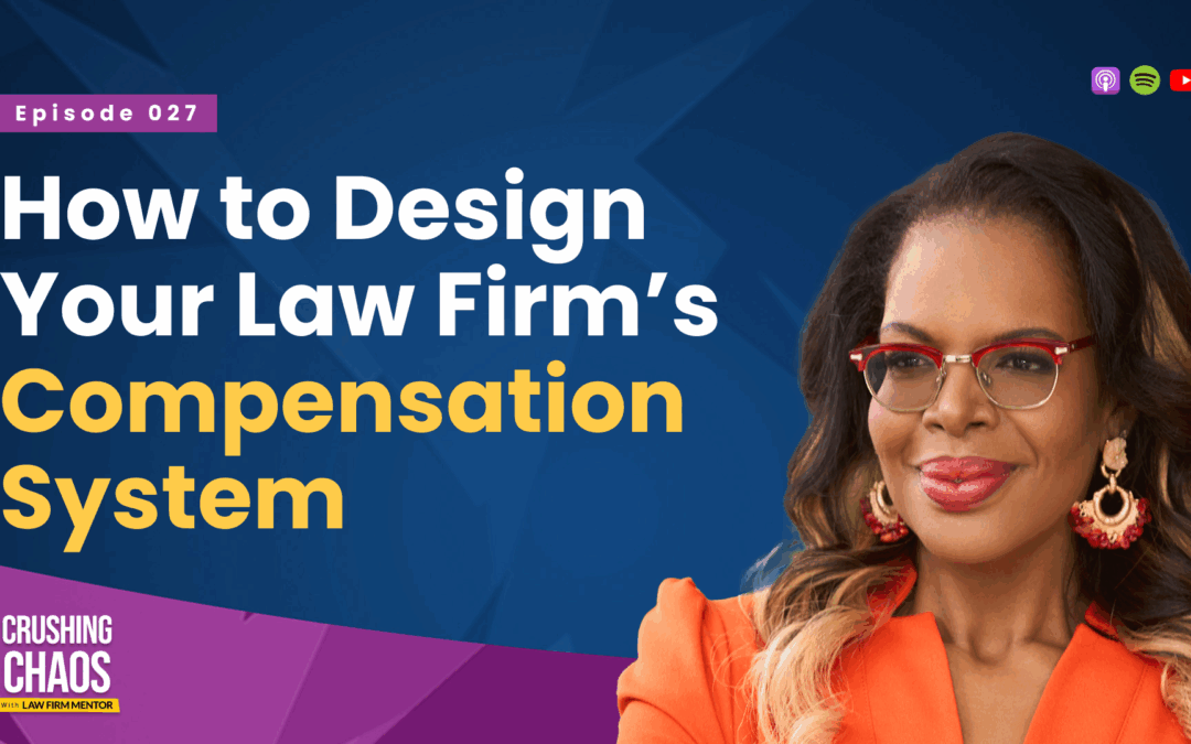 How to Design Your Law Firm’s Compensation System