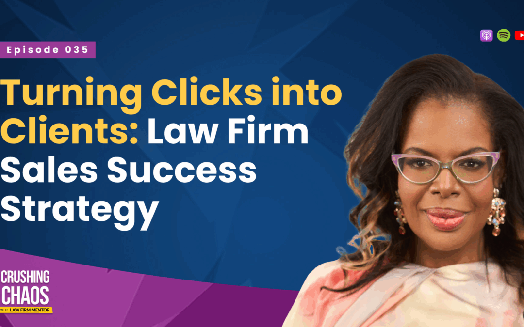 Turning Clicks Into Clients: The Sales Strategy Every Law Firm Needs