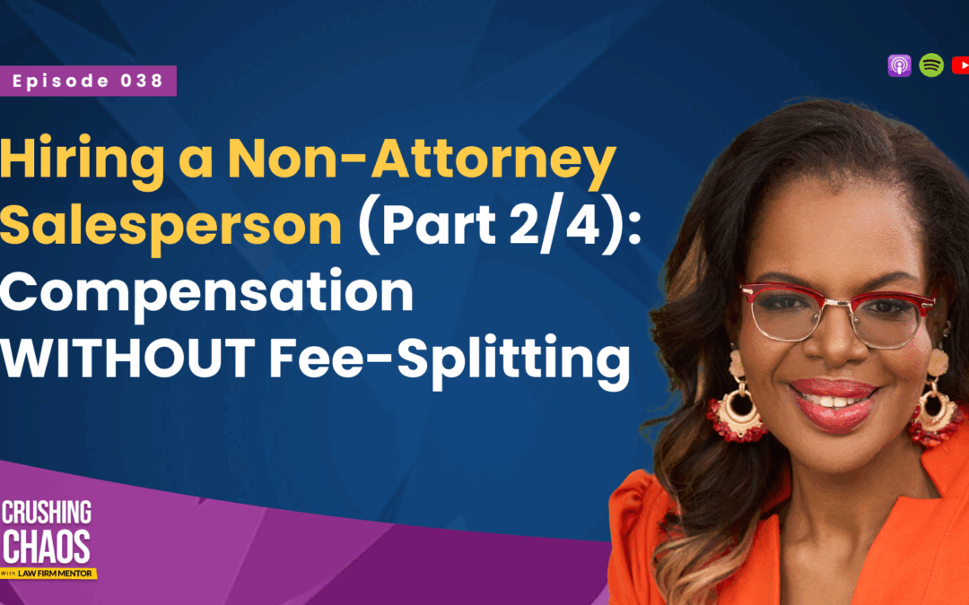 Hiring a Non-Attorney Salesperson (Part 2/4): How to Compensate Without Breaking Ethics Rules