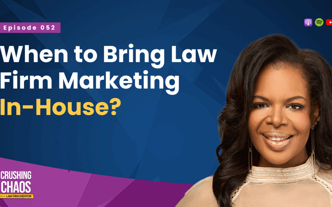 When to Bring Your Law Firm Marketing In-House