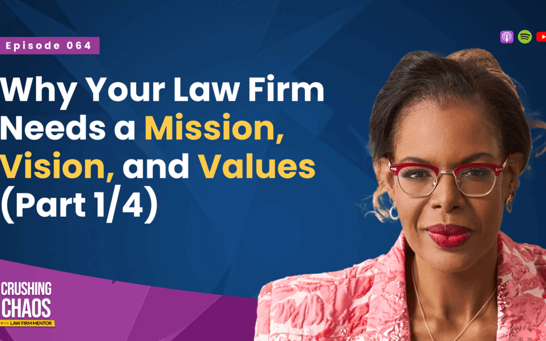 Why Your Law Firm Needs Mission, Vision, and Values