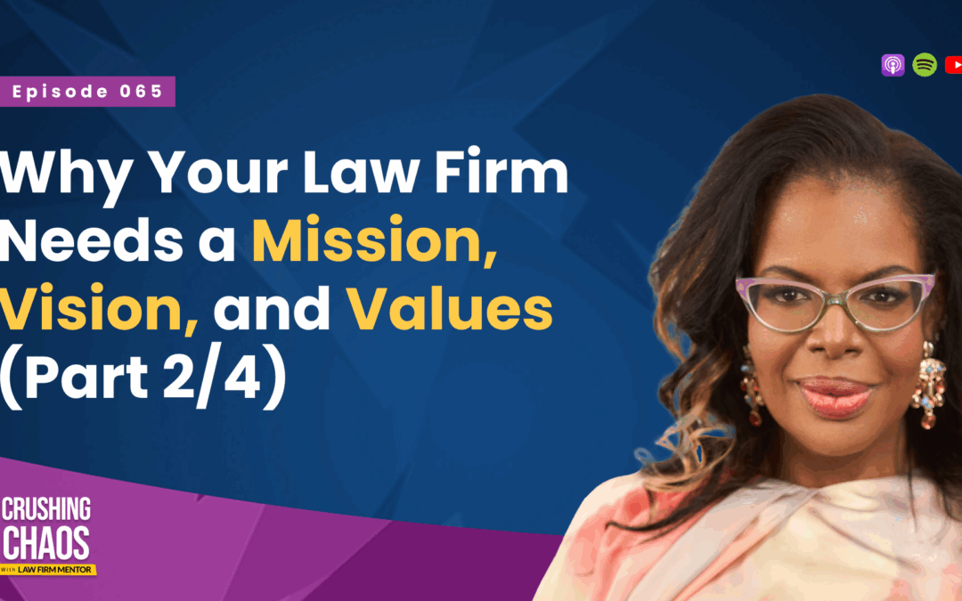Why Your Law Firm Needs a Mission, Vision, and Values (Part 2/4)
