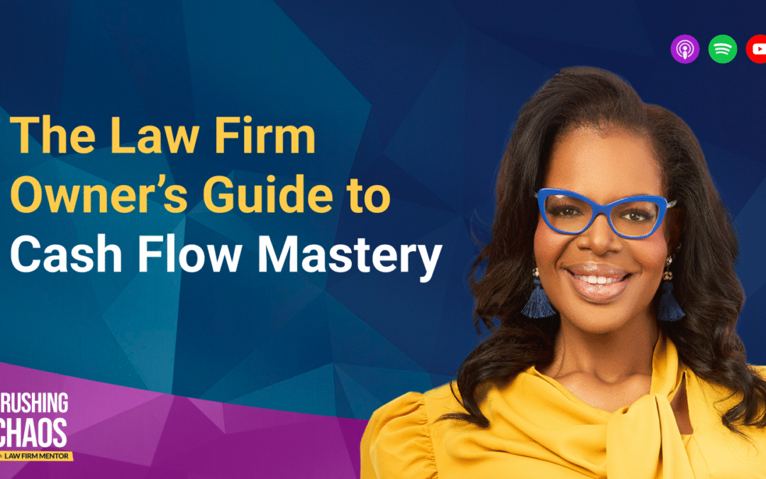 The Law Firm Owner’s Guide to Cash Flow Mastery